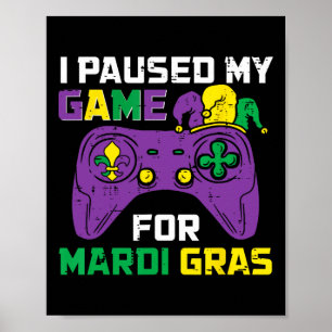 Jag Pausade Mitt Spel För Mardi Gras Dataspels Kon Poster