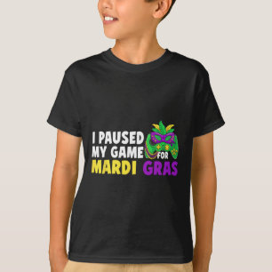 Jag Pausade Mitt Spel För Mardi Gras Dataspels Kon T Shirt