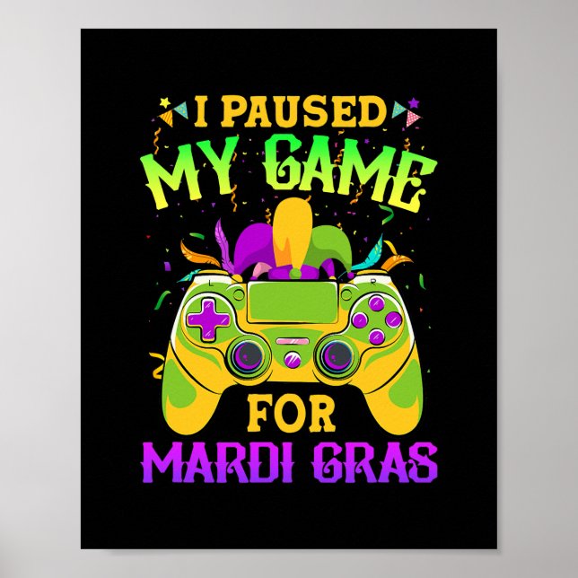 Jag pausade mitt spel för Mardi Gras lustig videos Poster (Framsidan)