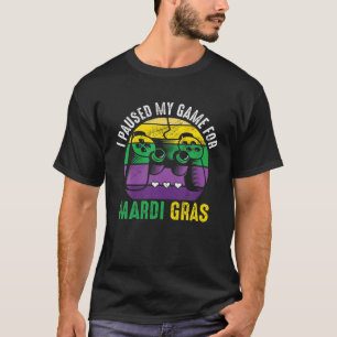 Jag pausade mitt spel för Mardi Gras Video Game M T Shirt