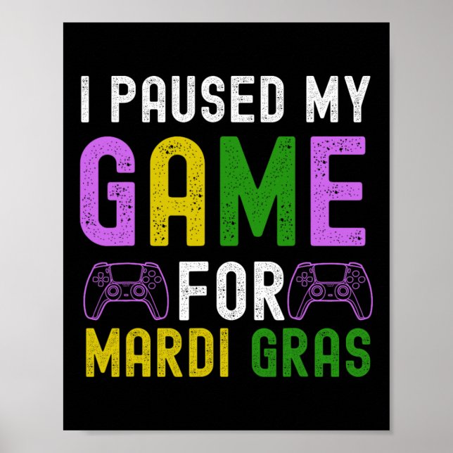 Jag Pausade Mitt Spel För Mardi Gras Video Game Ma Poster (Framsidan)