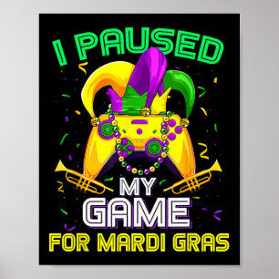 Jag Pausade Mitt Spel För Mardi Gras Videospel Mar Poster