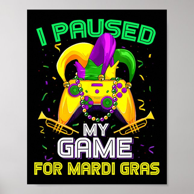 Jag Pausade Mitt Spel För Mardi Gras Videospel Mar Poster (Framsidan)