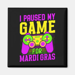 Jag Pausade Mitt Spel För Mardi Gras Videospelskar Magnet