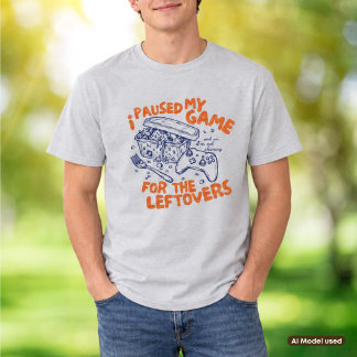 Jag Pausade Mitt Spel för Överblivna Rätter Tacksg T Shirt