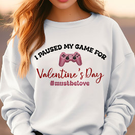 Jag pausade mitt spel för Valentines day T Shirt