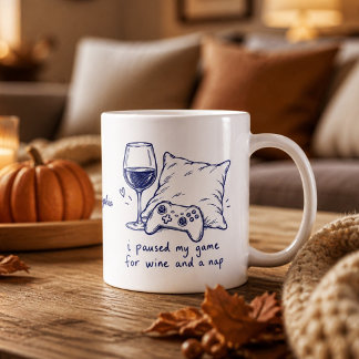 Jag Pausade Mitt Spel för Vin och en Lur Anpassat  Kaffemugg