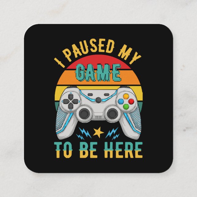 jag pausade mitt spel fyrkantigt visitkort (Baksida)