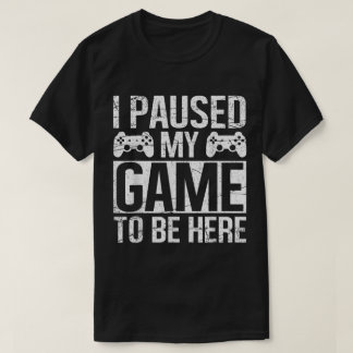 Jag Pausade Mitt Spel Gamer Design T Shirt