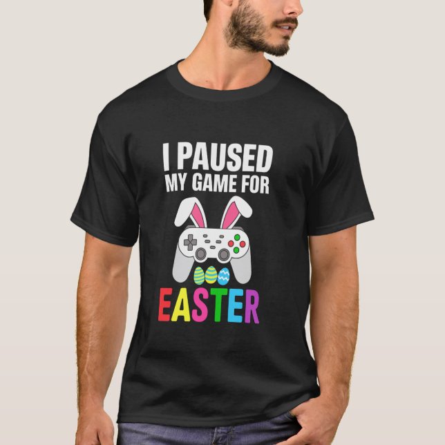 Jag Pausade Mitt Spel På Påsk T Shirt (Framsida)