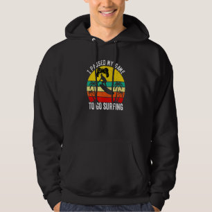 Jag pausade mitt spel Surfer Beach Surfing Summer Hoodie