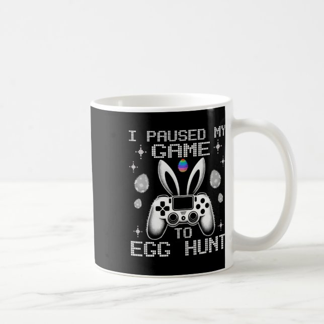 Jag pausade mitt spel till Egg Hunt Påsk Funny Gam Kaffemugg (Höger)