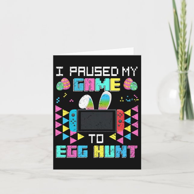 Jag pausade mitt spel till Egg Hunt Påsk Funny Gam Kort (Framsida)