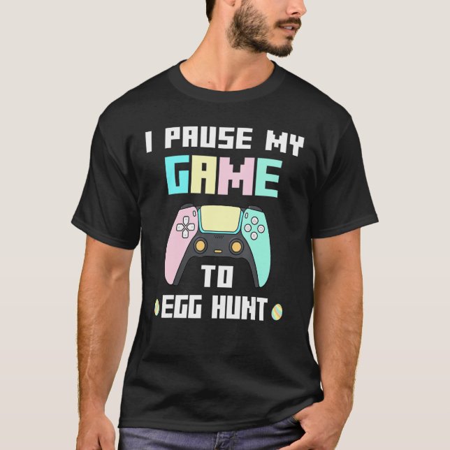 Jag pausade mitt spel till Egg Hunt Påsk Gamer Boy T Shirt (Framsida)