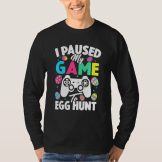 Jag pausade mitt spel till egg Hunt Påsk videospel T Shirt