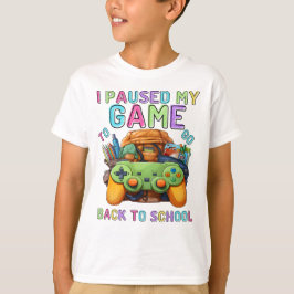 Jag pausade mitt spel till Go Back to school T Shirt