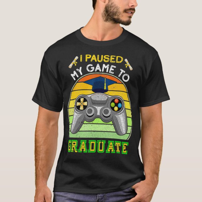 Jag pausade mitt spel till Student Gamer Studenten T Shirt (Framsida)