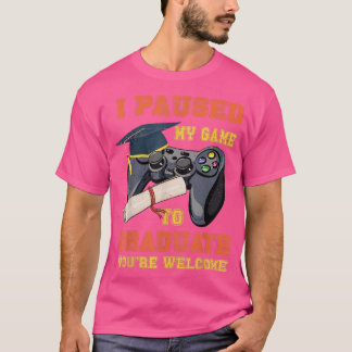 Jag pausade mitt spel till Student videospel Älska T Shirt