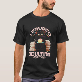 Jag pausade vuxenlivet för detta t shirt