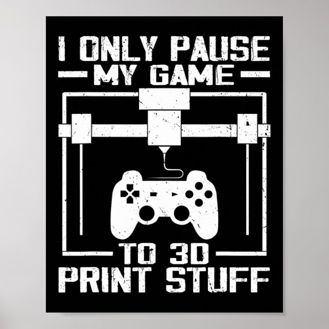 Jag Pausar Endast Mitt Spel För Att 3d-trycka Sake Poster (Framsidan)