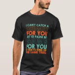 Jag pausar mitt spel åt dig, Gamer Geek T-shirt<br><div class="desc">En perfekt till dina familjer och vänner som har en naturlig spelskicklighet. Lustigt t-shirt för alla spelare och gäster som spelar videospel i kärlek. Lägg lite humor till din nördsida. Ren och enkel design. Jag kan inte fånga en granat åt dig. Men jag skulle pausa mitt spel åt dig. Och...</div>