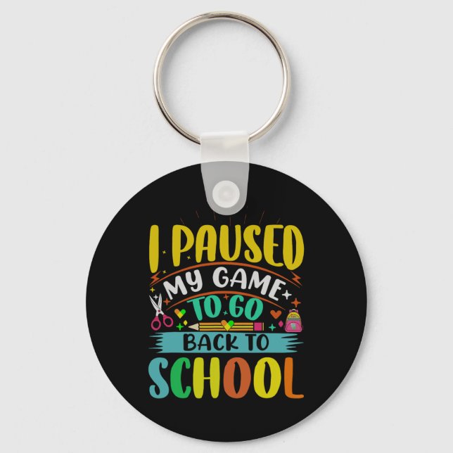 Jag pausar mitt spel till School Student First Gra Nyckelring (Framsida)
