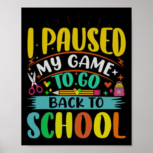 Jag pausar mitt spel till School Student First Gra Poster (Framsidan)