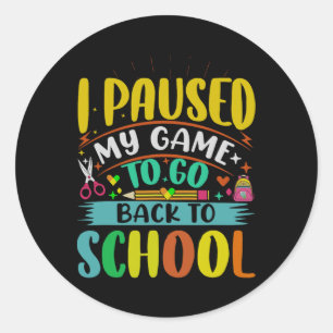Jag pausar mitt spel till School Student First Gra Runt Klistermärke