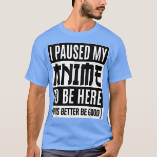 JAG PAUSTERADE MIN ANIME ATT VARA HIT Shirt Japans T