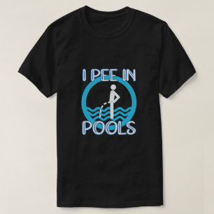 Jag Pee in Bassäng Funny Sarcastic Summer Gift T Shirt