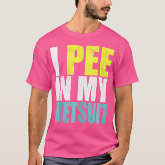 Jag Pee in i min vätedräkt Dyka Sarcastic S T Shirt
