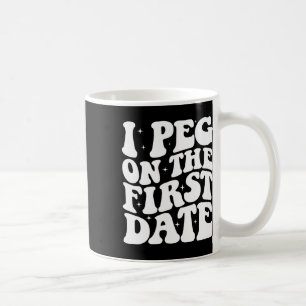 Jag peggar på första dejten Roligt relationsmål Va Kaffemugg