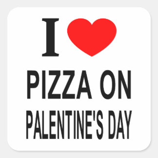 Jag ❤️ PIZZA PÅ PALENTINE'S DAG JAG ÄLSKAR PIZZA O Fyrkantigt Klistermärke