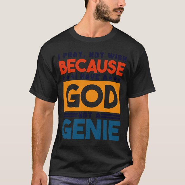 Jag pläderar inte för att jag har en gud Jesus kri T Shirt (Framsida)