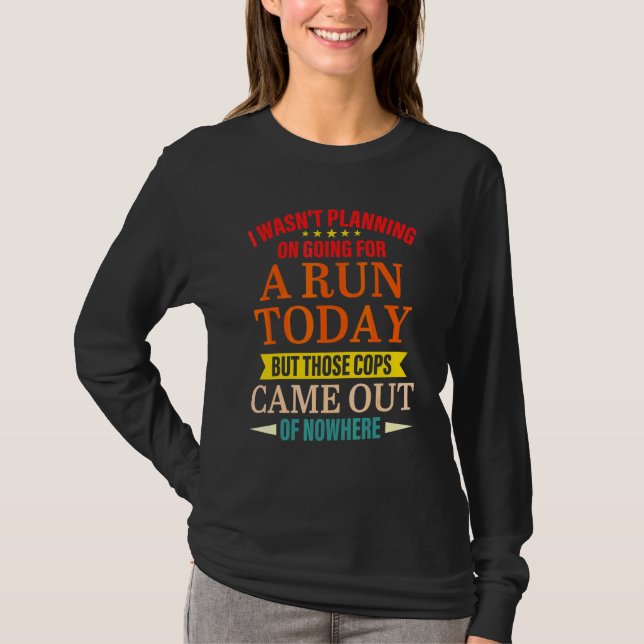 Jag planerade inte att gå och springa idag men tho t shirt (Framsida)