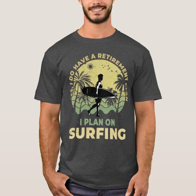 Jag planerar att surfa på Surfboarder Surfa Surfer T Shirt (Framsida)