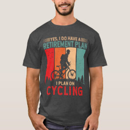 Jag planerar cykliska cykologer Bicyclist Bicyklin T Shirt
