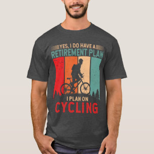 Jag planerar cykliska cykologer Bicyclist Bicyklin T Shirt
