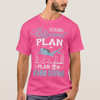 Jag planerar för Dyka från Pension för dykare T Shirt