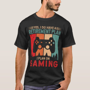Jag planerar Gaming Funny Gamer Pension Gift T Shirt