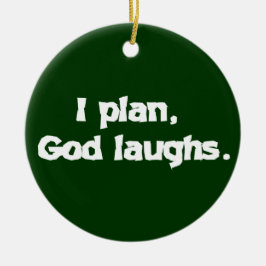 Jag planerar gud Laughny Recovery Andlig-citatet Julgransprydnad Keramik