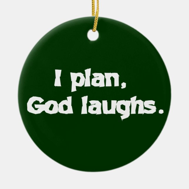 Jag planerar gud Laughny Recovery Andlig-citatet Julgransprydnad Keramik (Framsidan)