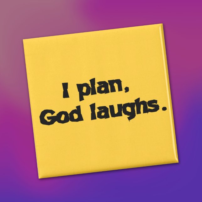 Jag planerar gud Laughny Recovery Andlig-citatet Magnet (A fun magnet that reminds you who's really in charge!)