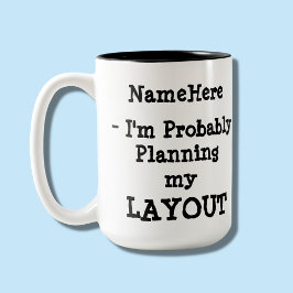 Jag planerar nog min layout - lägg till ditt namn Två-Tonad mugg