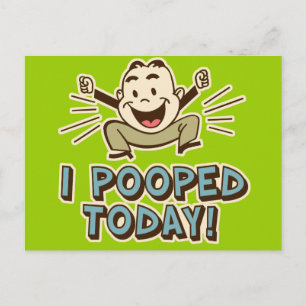 Jag poopade i dag på det fina Toilet Humor Vykort