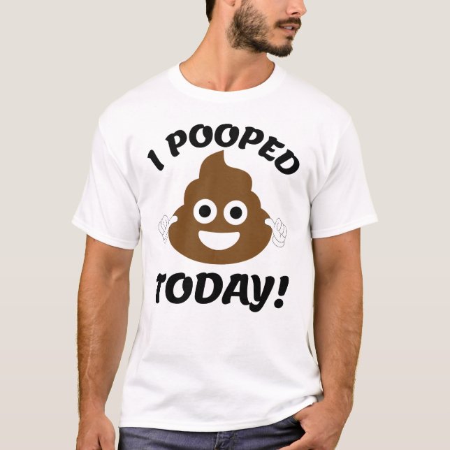 Jag poopade i dag! t shirt (Framsida)