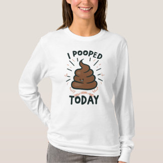 Jag poopade i dag t shirt