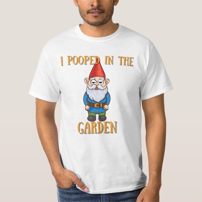 Jag poopade i Garden T Shirt (Framsida)