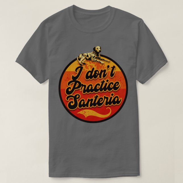 Jag praktiserar inte Santeria T Shirt (Design framsida)