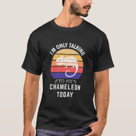 Jag pratar bara med Chameleon idag: Gift Idea T Shirt
